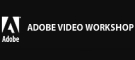 Adobe Video Workshop